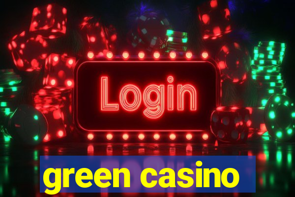 green casino