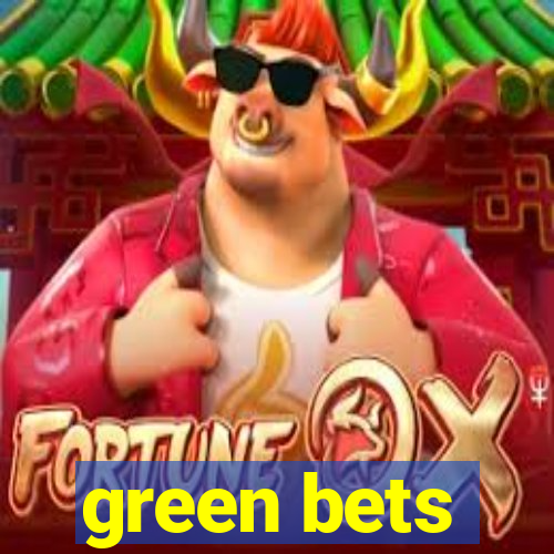 green bets