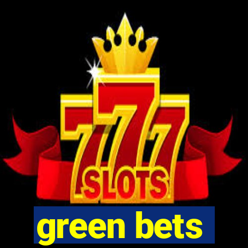 green bets