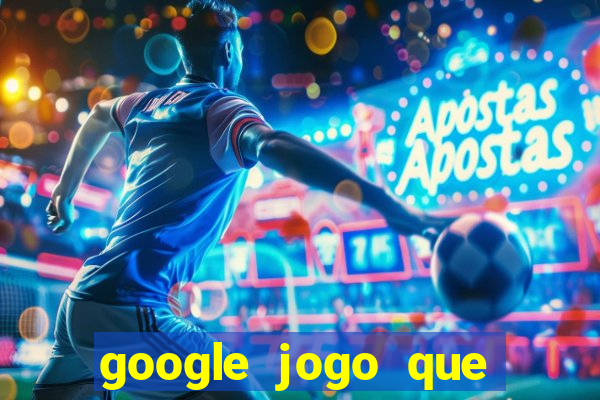 google jogo que dá dinheiro de verdade