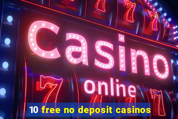 10 free no deposit casinos