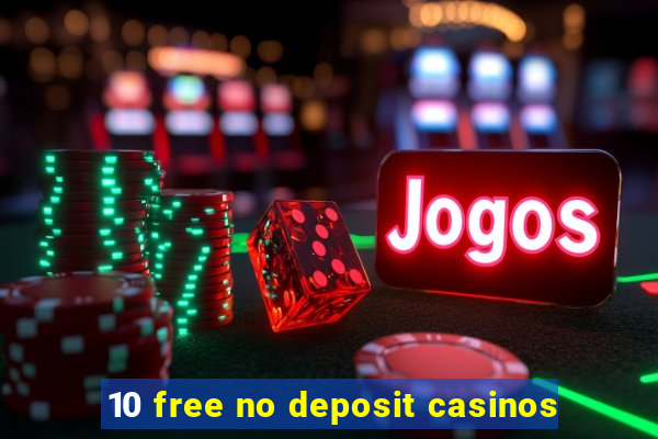 10 free no deposit casinos