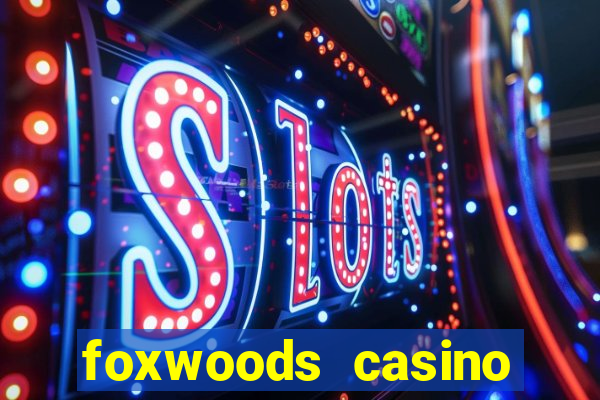 foxwoods casino ledyard ct