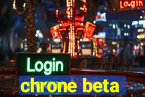 chrone beta