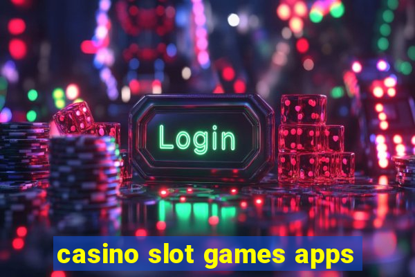 casino slot games apps