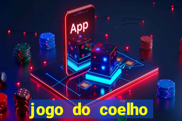 jogo do coelho jogo do coelho