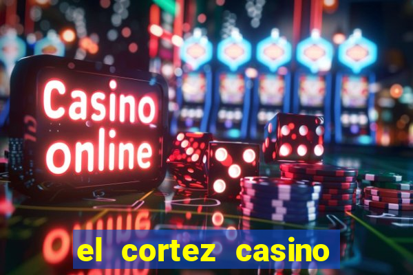 el cortez casino and hotel