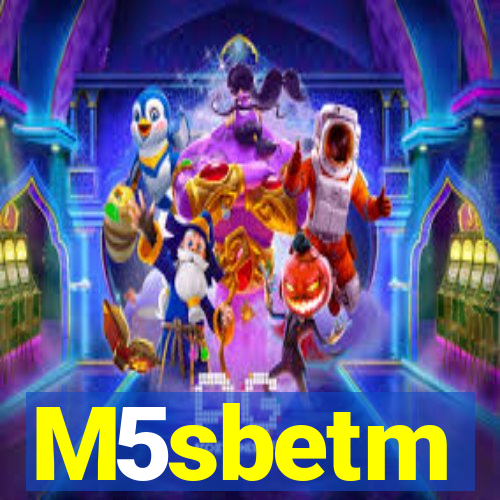 M5sbetm