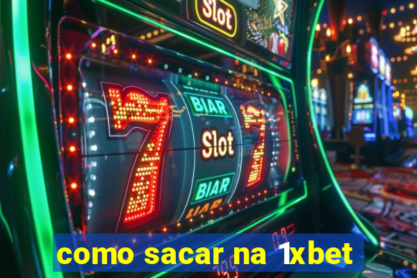 como sacar na 1xbet