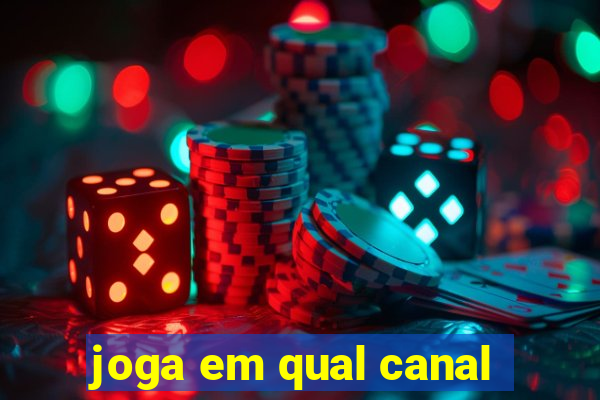 joga em qual canal