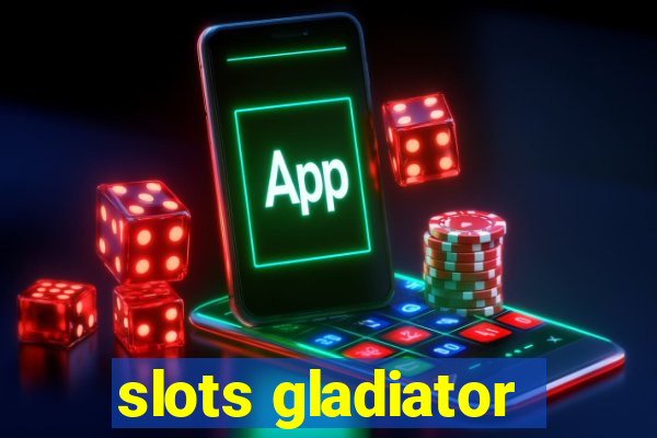 slots gladiator