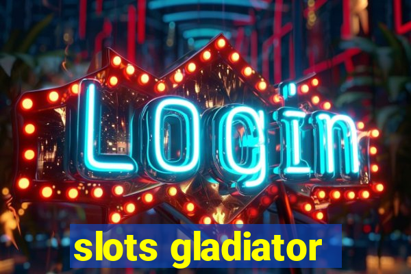 slots gladiator