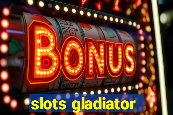 slots gladiator