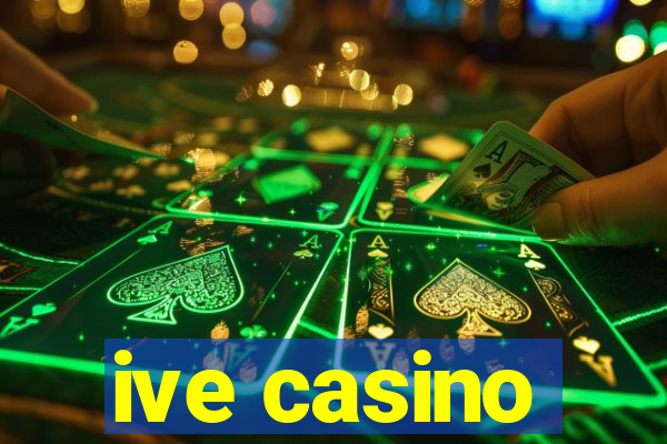 ive casino