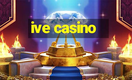 ive casino