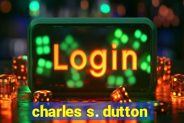 charles s. dutton