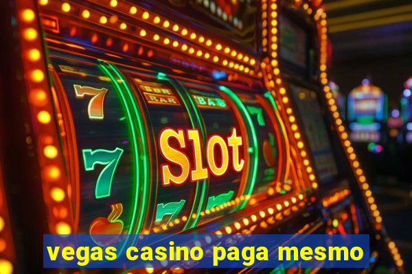 vegas casino paga mesmo