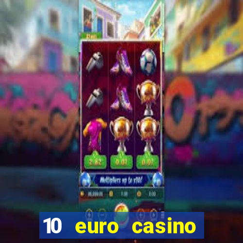 10 euro casino bonus ohne einzahlung 2021