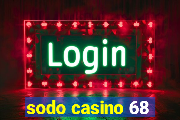 sodo casino 68