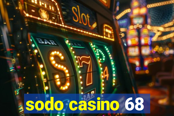 sodo casino 68