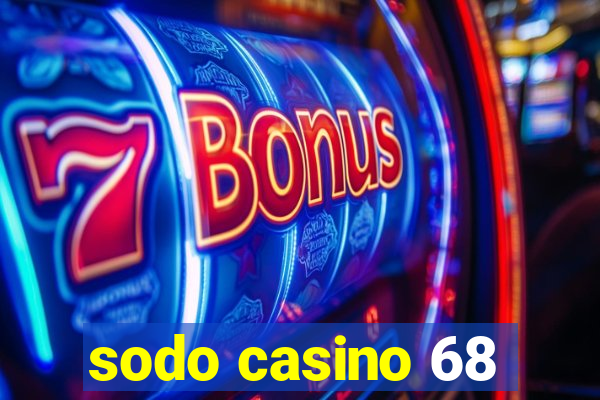 sodo casino 68