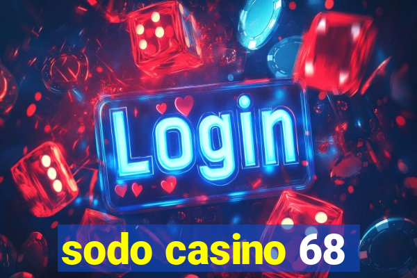 sodo casino 68