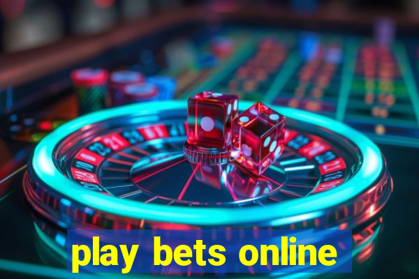 play bets online