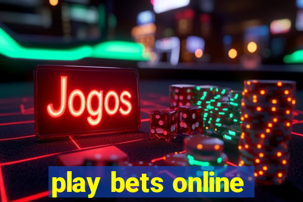 play bets online