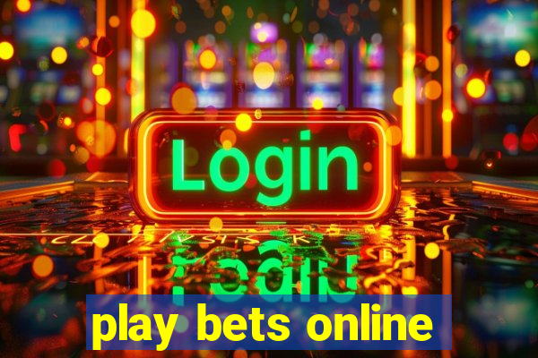 play bets online