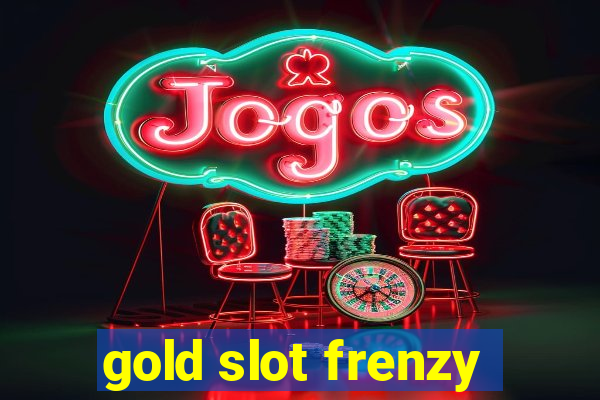 gold slot frenzy