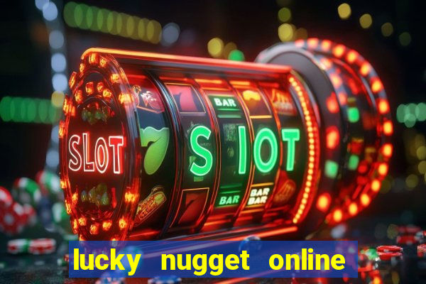 lucky nugget online casino login