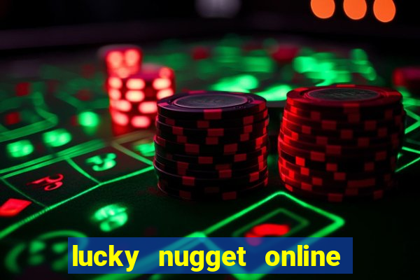 lucky nugget online casino login