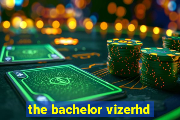 the bachelor vizerhd