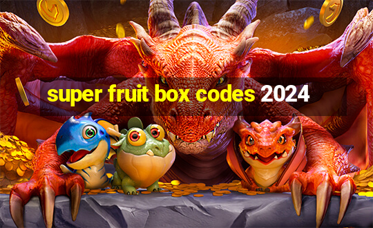 super fruit box codes 2024