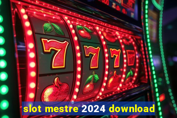 slot mestre 2024 download