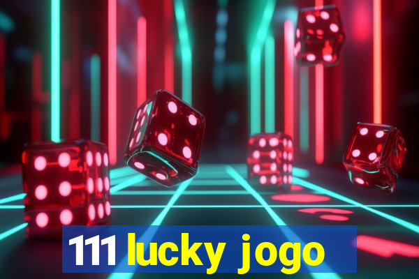 111 lucky jogo