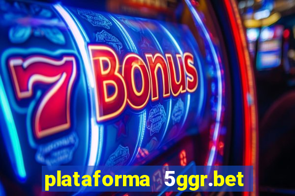 plataforma 5ggr.bet é confiável