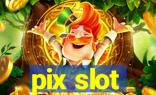 pix slot