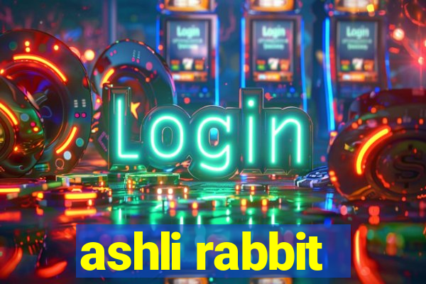 ashli rabbit