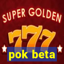 pok beta