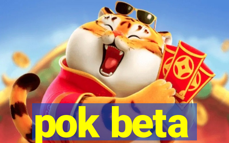 pok beta