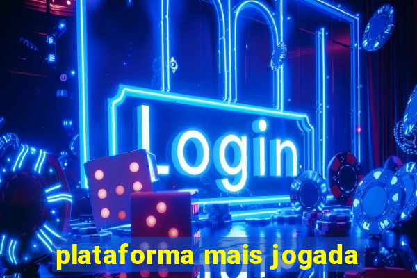 plataforma mais jogada