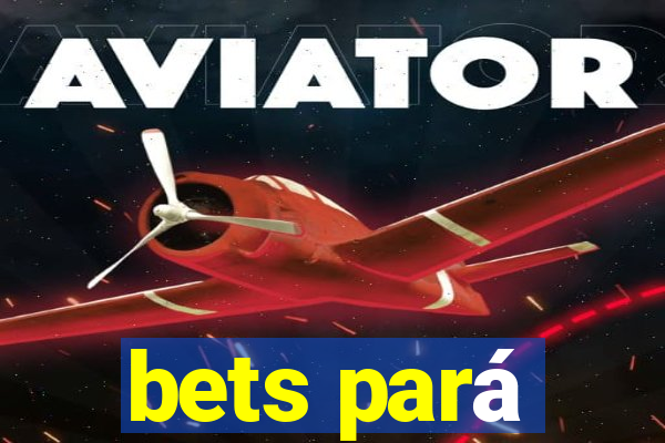 bets pará