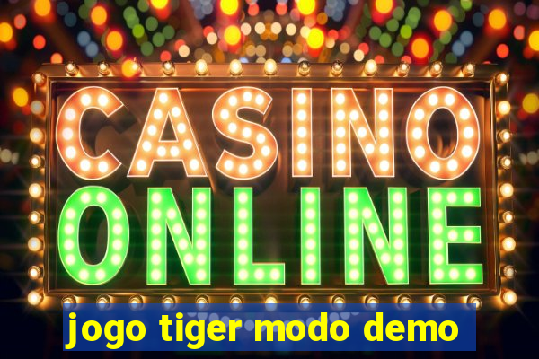 jogo tiger modo demo