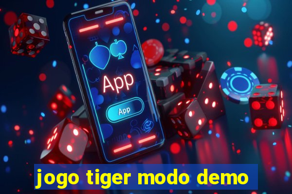 jogo tiger modo demo