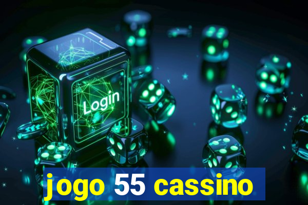 jogo 55 cassino