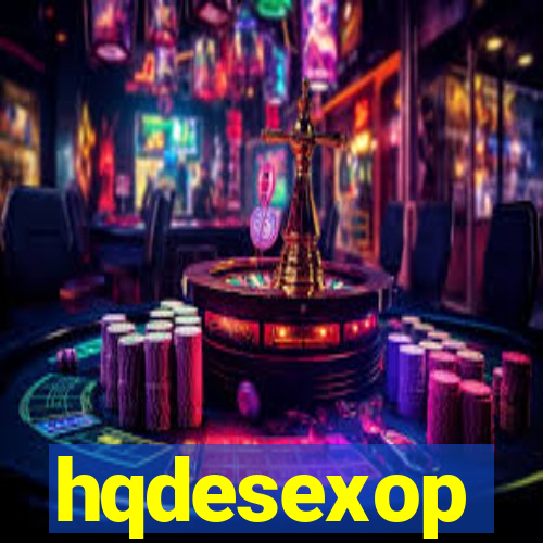 hqdesexop