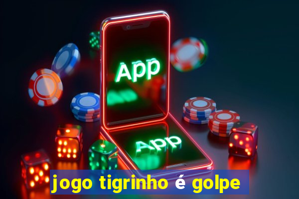 jogo tigrinho é golpe