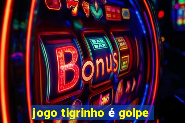 jogo tigrinho é golpe