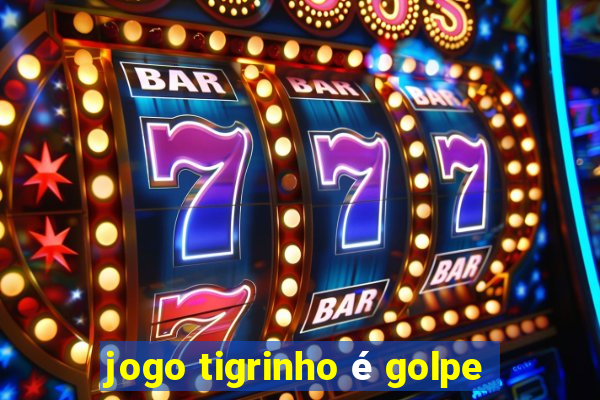 jogo tigrinho é golpe